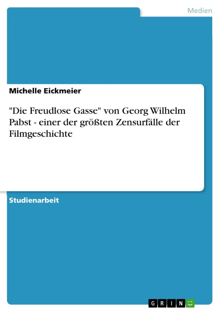 'Die Freudlose Gasse' von Georg Wilhelm Pabst – einer der größten Zensurfälle der Filmgeschichte