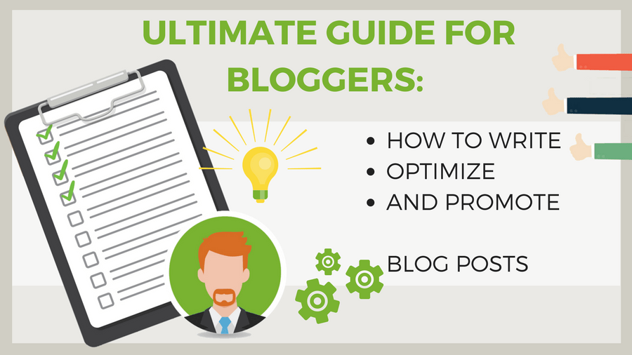 Ultimate Guide: How to Write, Optimize and Promote Blog Posts [+Checklist]