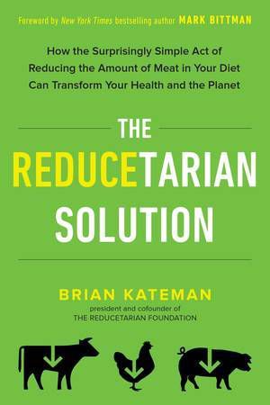 The Reducetarian Solution book, front cover - How to satisfy young fussy eaters