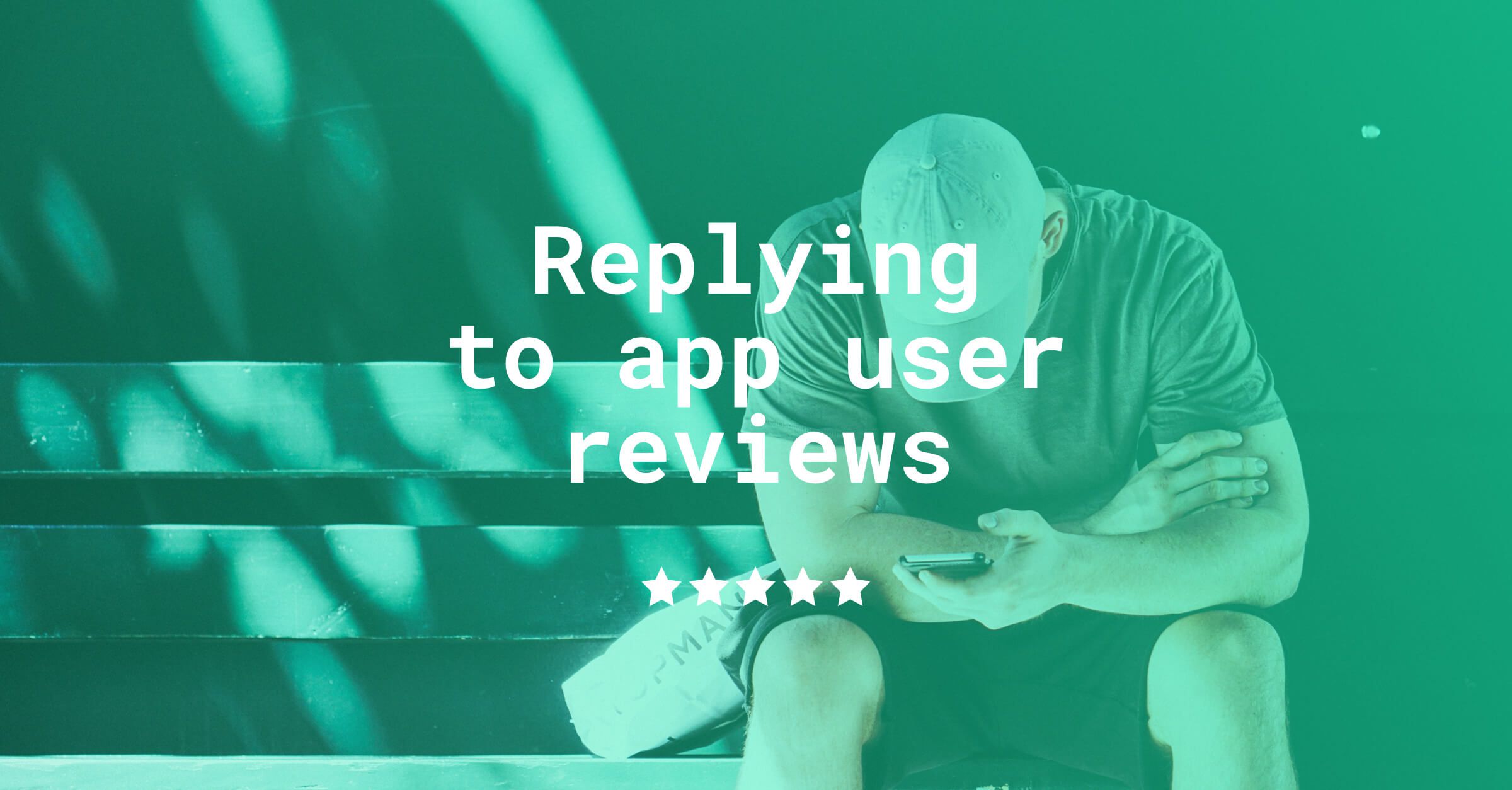 5 Do's & Don'ts when replying to app user reviews on iOS or Android