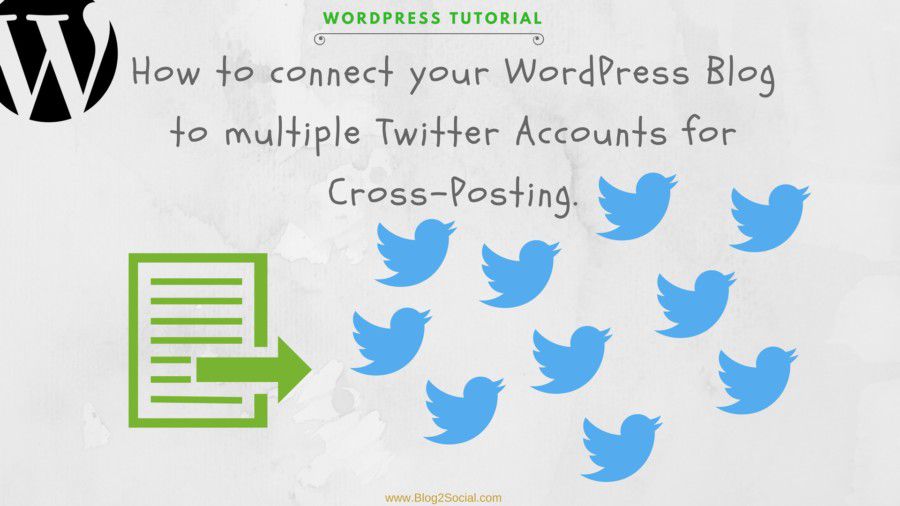 How to Connect Your WordPress Blog to Multiple Twitter Accounts for Cross-Posting
