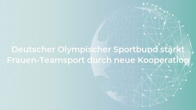 Deutscher Olympischer Sportbund stärkt Frauen-Teamsport durch neue Kooperation