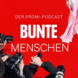 BUNTE Menschen - Der Promi-Podcast (Produktion)