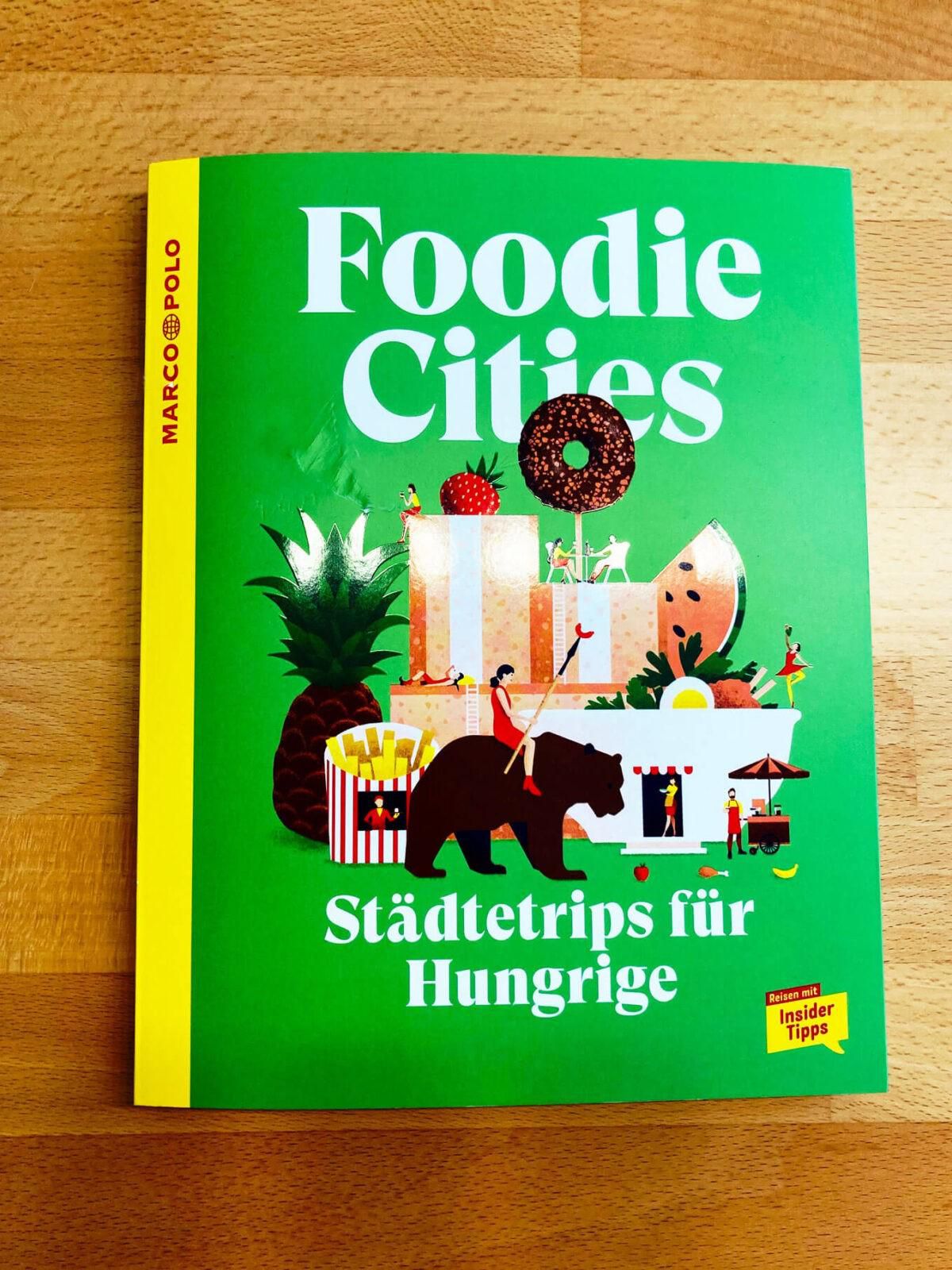 Gelesen: Foodie Cities – ein Reiseführer für Hungrige