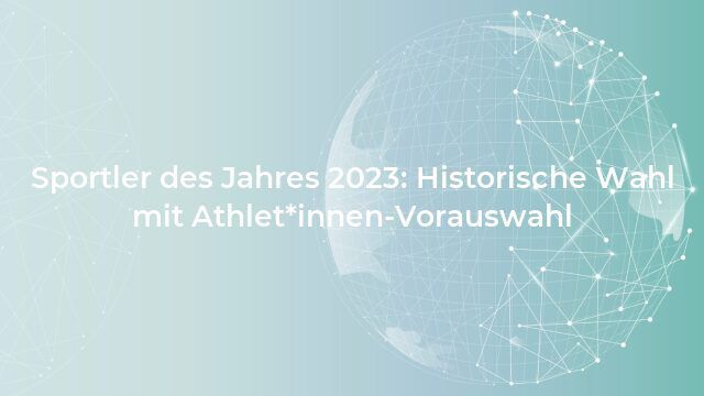 Sportler des Jahres 2023: Historische Wahl mit Athlet*innen-Vorauswahl