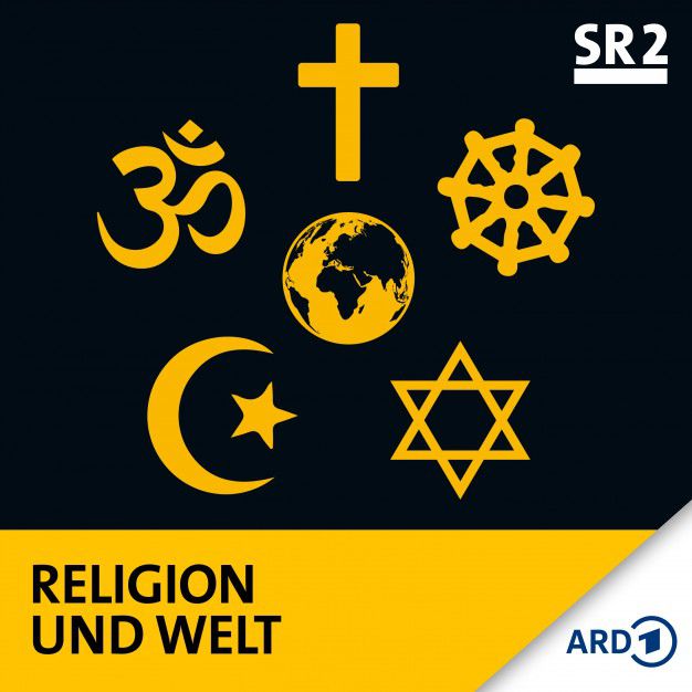 SR 2 KulturRadio: „Religion und Welt“: Moderation & Redaktion (19.2.22)