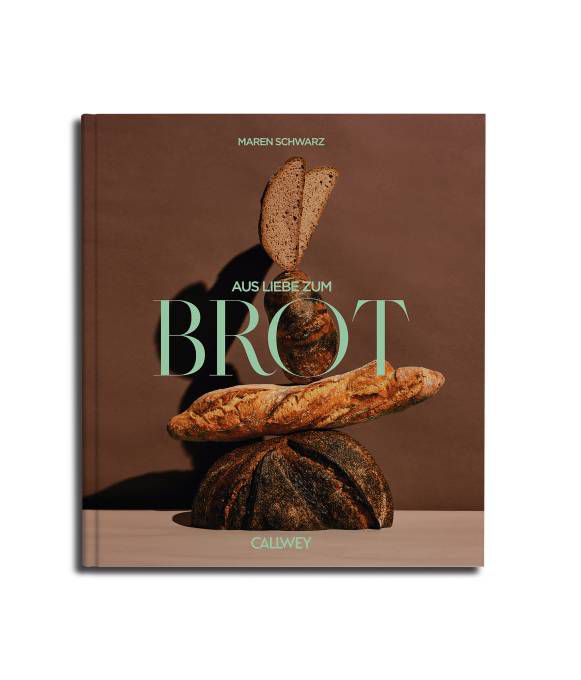 Buchtipp: Aus Liebe zum Brot – 15 Backstuben, 15 Brotrezepte