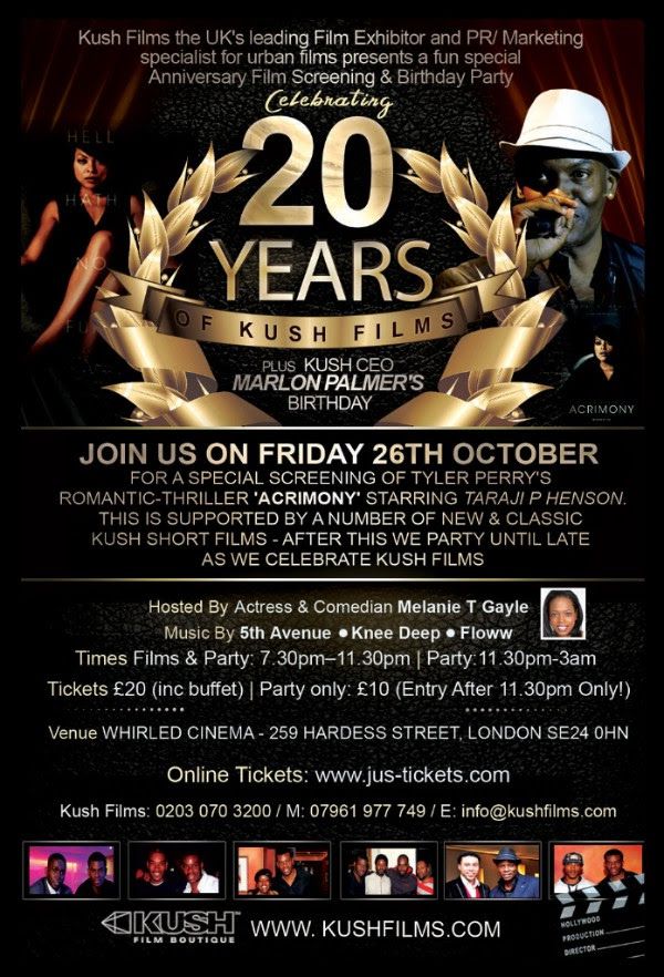 #KushFilms is Celebrating 20 Years as the No 1 Promoter of Black Films & we're having a Anniversary Party & Film Screening - Fri 26th Oct