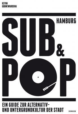 Junius Verlag | Kevin Goonewardena: Hamburg Sub & Pop