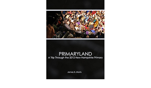 Primaryland: A Trip Through the 2012 New Hampshire Primary