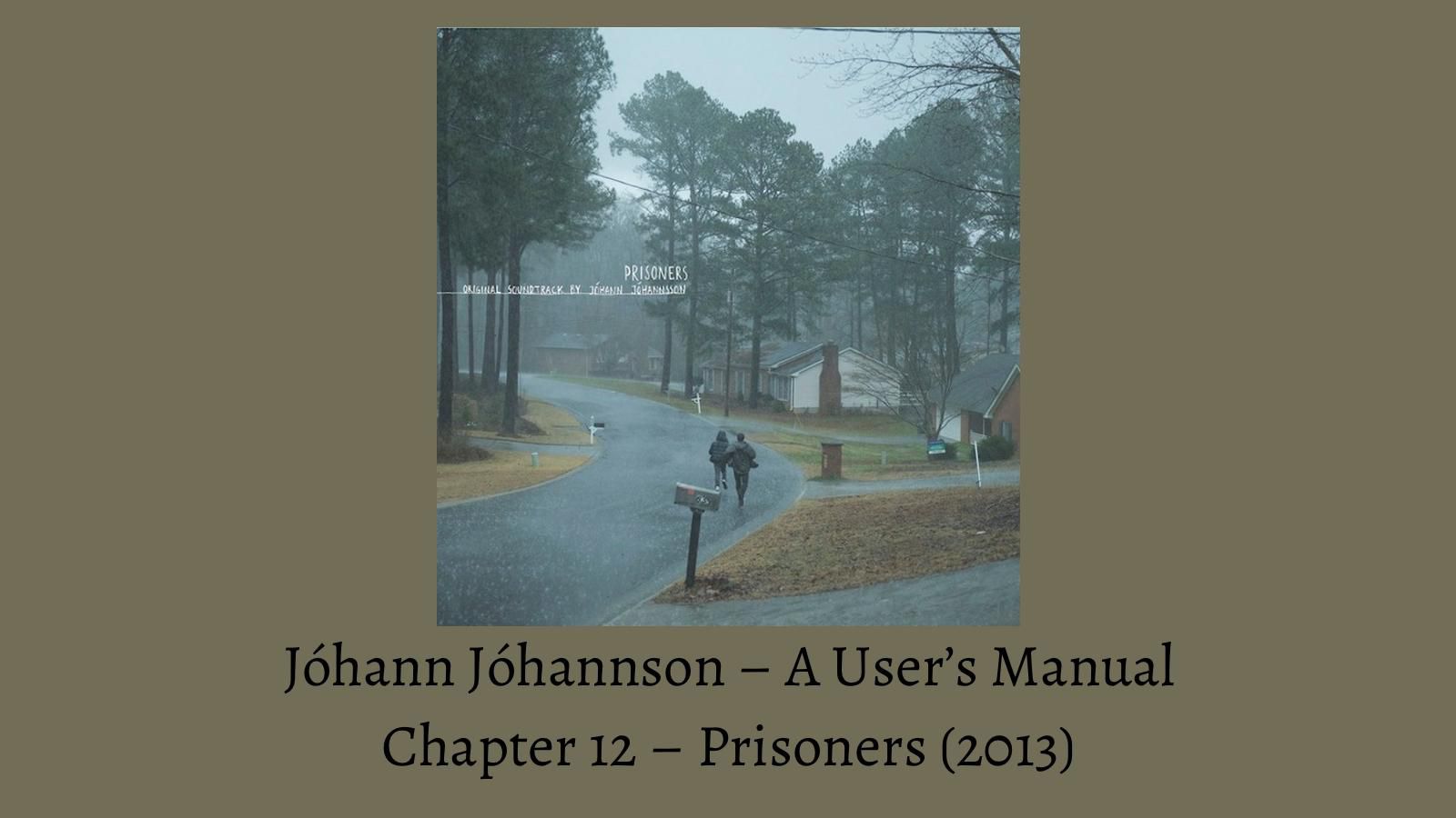 Jóhann Jóhannsson - A User's Manual - Chapter 12 - Prisoners (2013) - English (Das Filter)