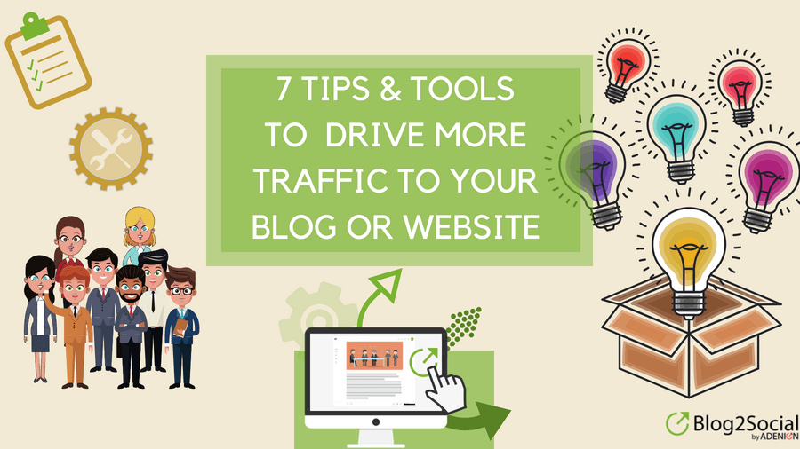 7 Basic Tips & Tools to Drive More Traffic to Your Blog or Website