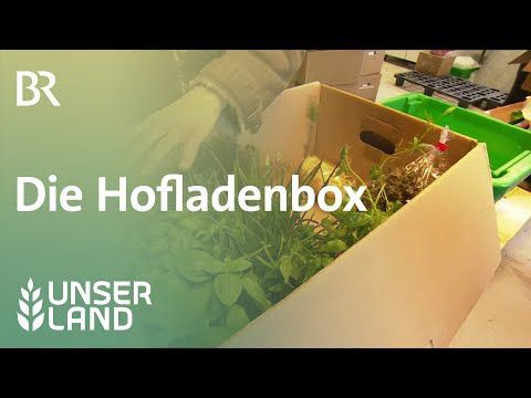 Innovative Vermarktung: Die Hofladenbox | Unser Land | BR Fernsehen