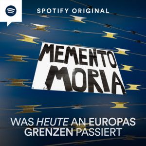 Memento Moria - Was heute an Europas Grenzen passiert
