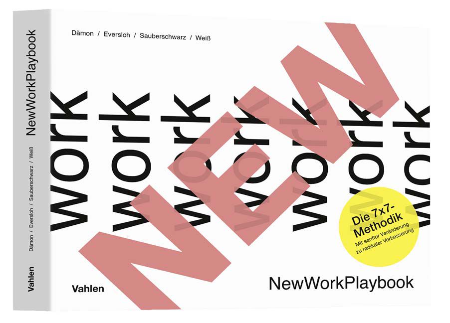 Das New Work Playbook: Mit sanfter Veränderung zu radikaler Verbesserung