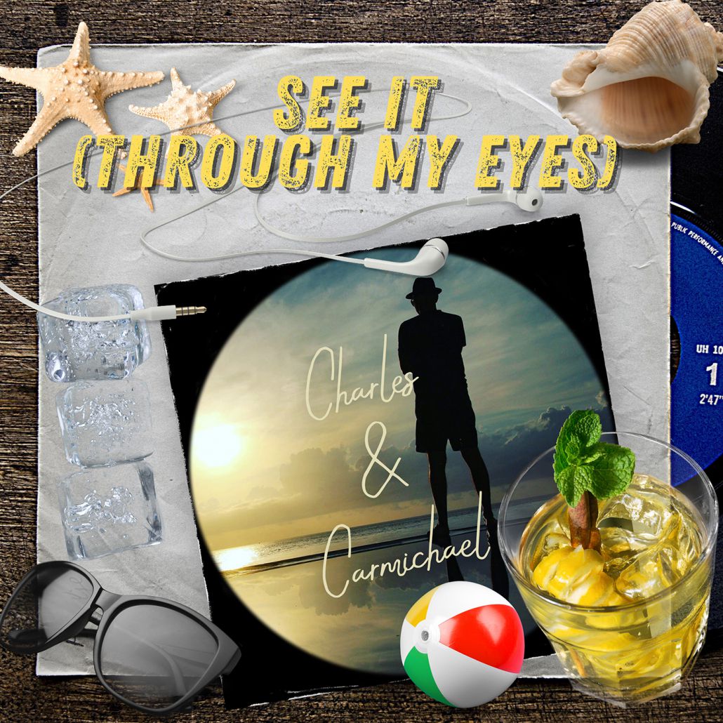 Charles & Carmichael „See It Through My Eyes“ – perfect summer feeling