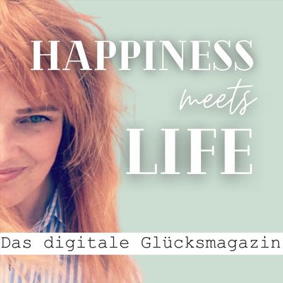 Tervetuloa und Herzlich Willkommen zum digitalen Glücksmagazin. by Happiness meets Life