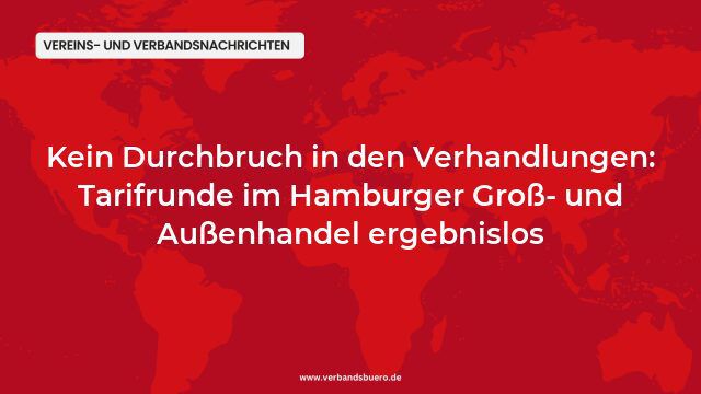 Kein Durchbruch in den Verhandlungen: Tarifrunde im Hamburger Groß- und Außenhandel ergebnislos
