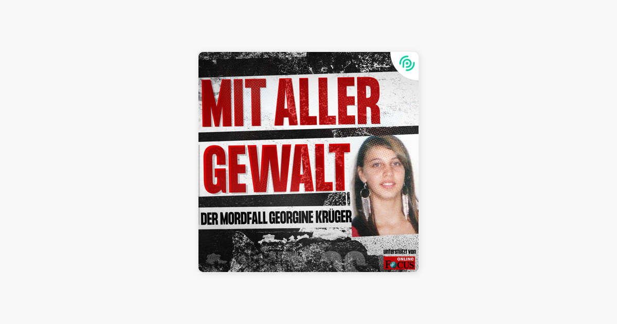 ‎Mit aller Gewalt - Der Mordfall Georgine Krüger on Apple Podcasts