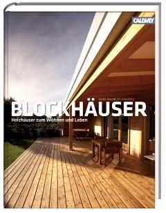 Blockhäuser – Massive Holzhäuser zum Wohnen und Leben