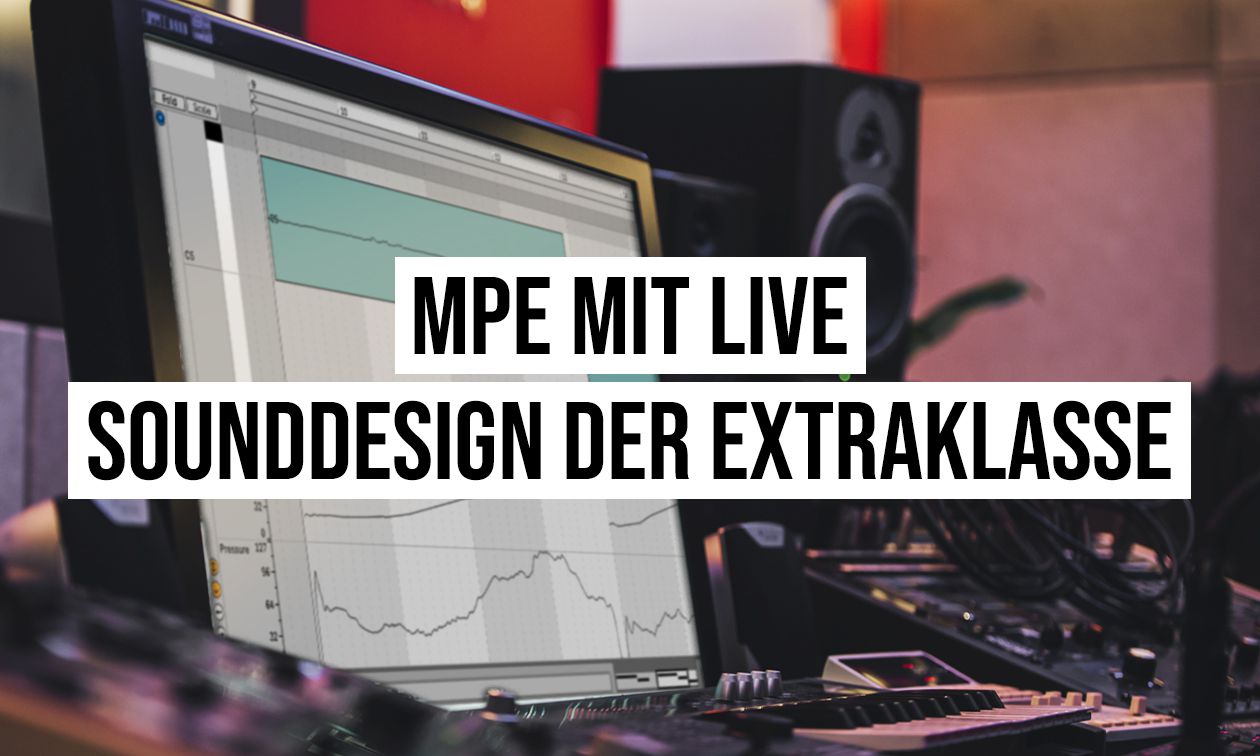 MPE in Ableton Live - Sounddesign der Extraklasse - Bonedo