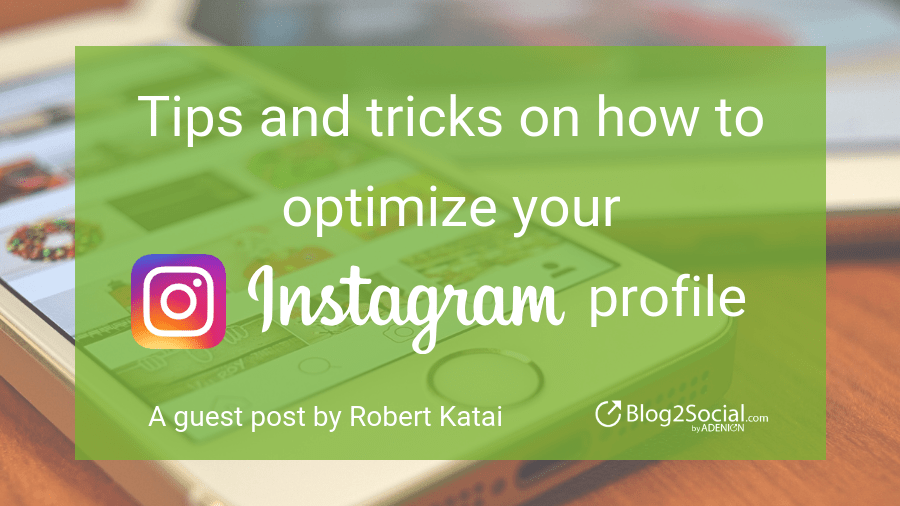 Tips and tricks on how to optimize your Instagram profile