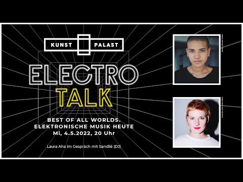Electro Talk mit Laura Aha: Best of All Worlds. Elektronische Musik heute