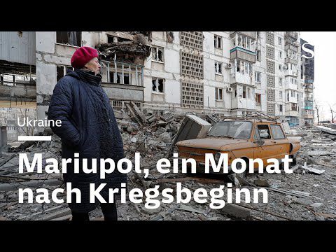 Mariupol, ein Monat nach Kriegsbeginn