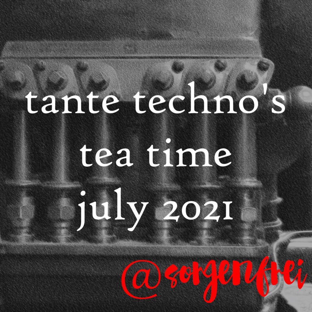 DJ Set: tante techno's tea time July 2021
