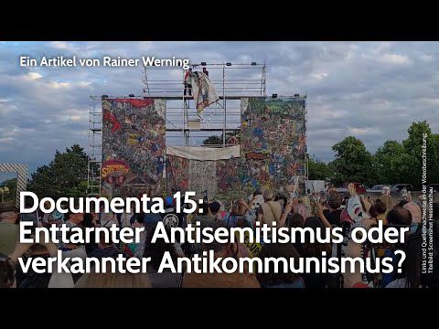 Documenta 15: Enttarnter Antisemitismus oder verkannter Antikommunismus? | Rainer Werning | NDS