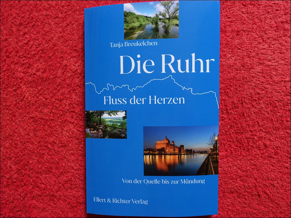 Von der Quelle bis zur Mündung: Die Ruhr. Fluss der Herzen im Ellert & Richter Verlag