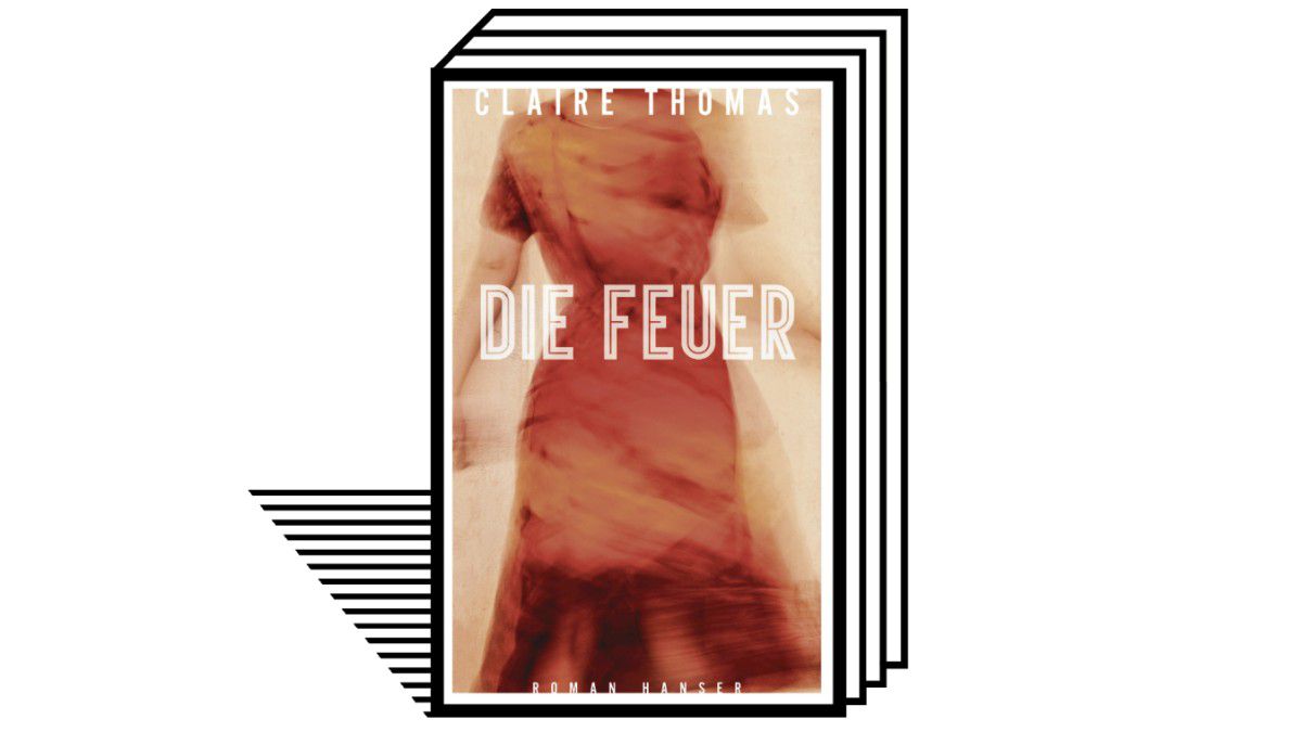 Nahe und ferne Desaster: Claire Thomas' Roman "Die Feuer". Rezension