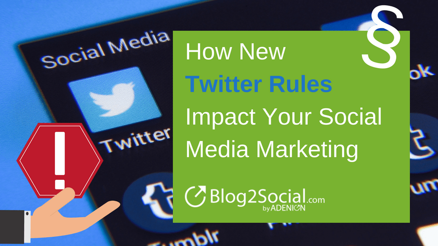 How New Twitter Rules Impact Your Social Media Marketing