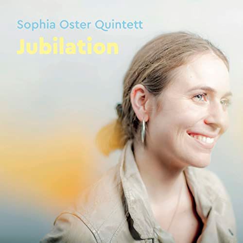 Sophia Oster Quintett - Jubilation - jazz-fun.de - Magazin für Jazz Musik