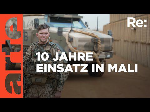 ARTE Re: Das gefährliche Ende der Bundeswehr-Mission in Mali
