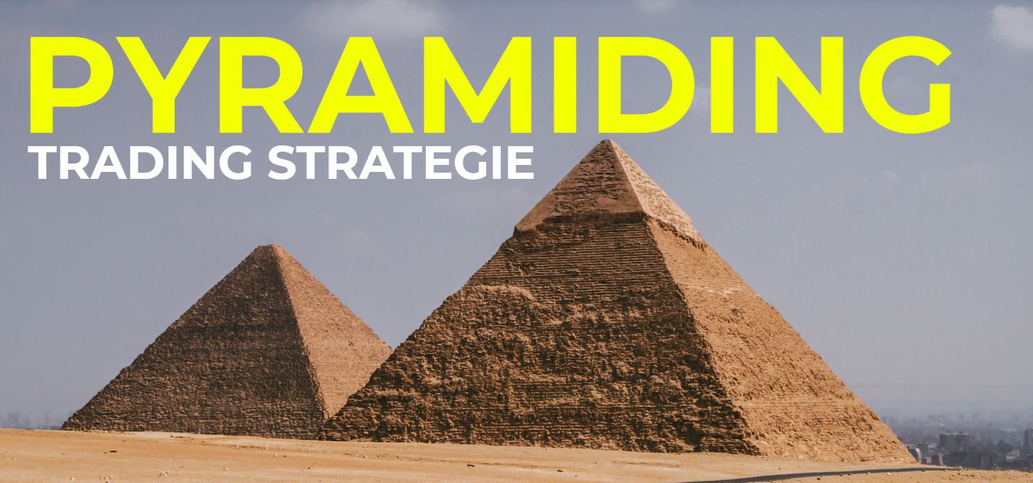 Pyramiding Trading-Strategie: Mehr Profit mit System