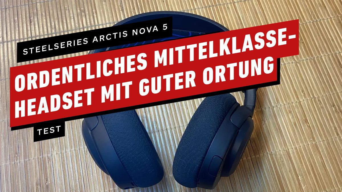 SteelSeries Arctis Nova 5 im Test