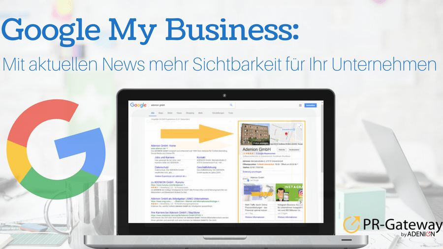Google My Business: Mit aktuellen News mehr Sichtbarkeit für Ihr Unternehmen