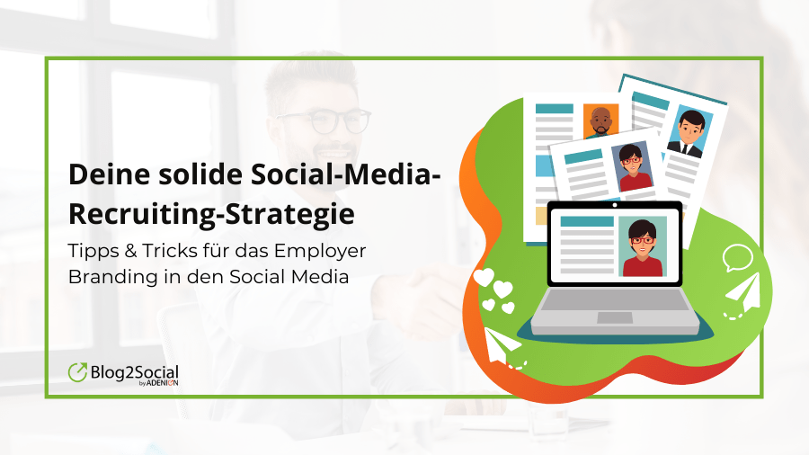 Aufbau einer soliden Social-Media-Recruiting-Strategie – Tipps & Tricks