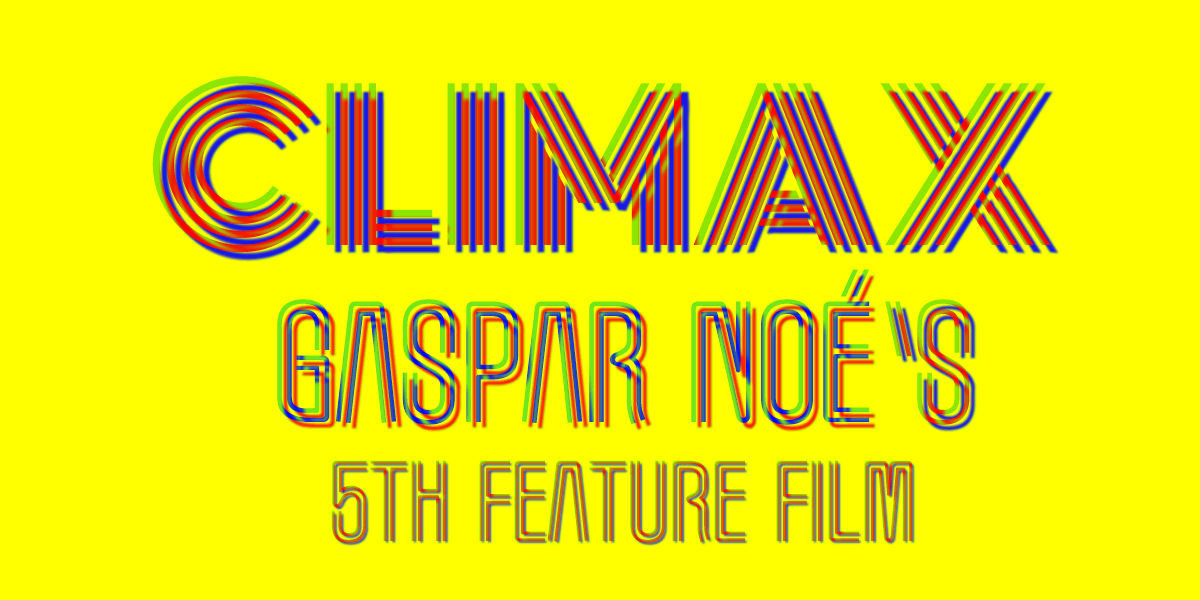 Gaspar Noé's Climax at Cannes