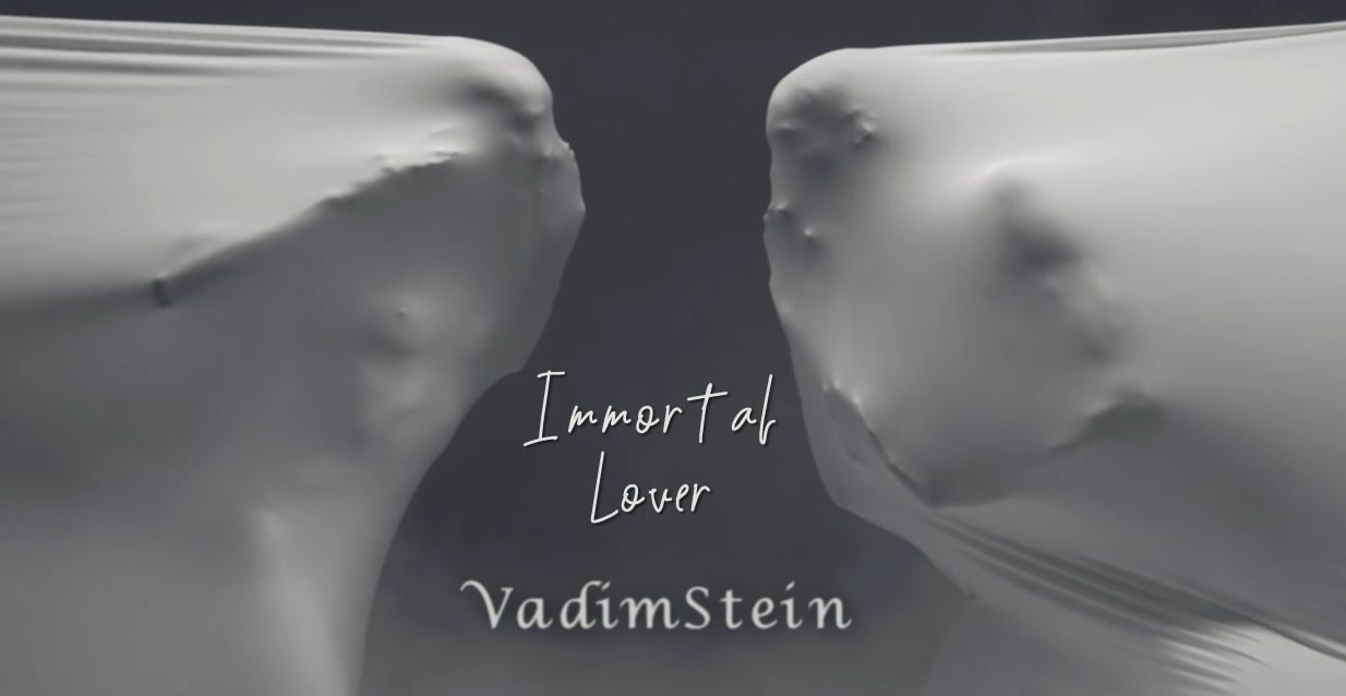 Immortal Lover – Videographed by Vadim Stein