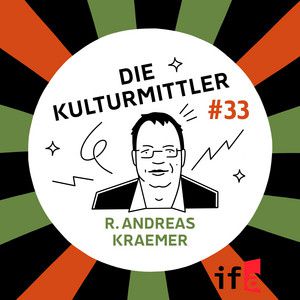Folge #33: Klima, Krisen und Kultur. Mit R. Andreas Kraemer