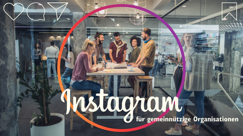 Instagram für gemeinnützige Organisationen: Tipps für deine Praxis