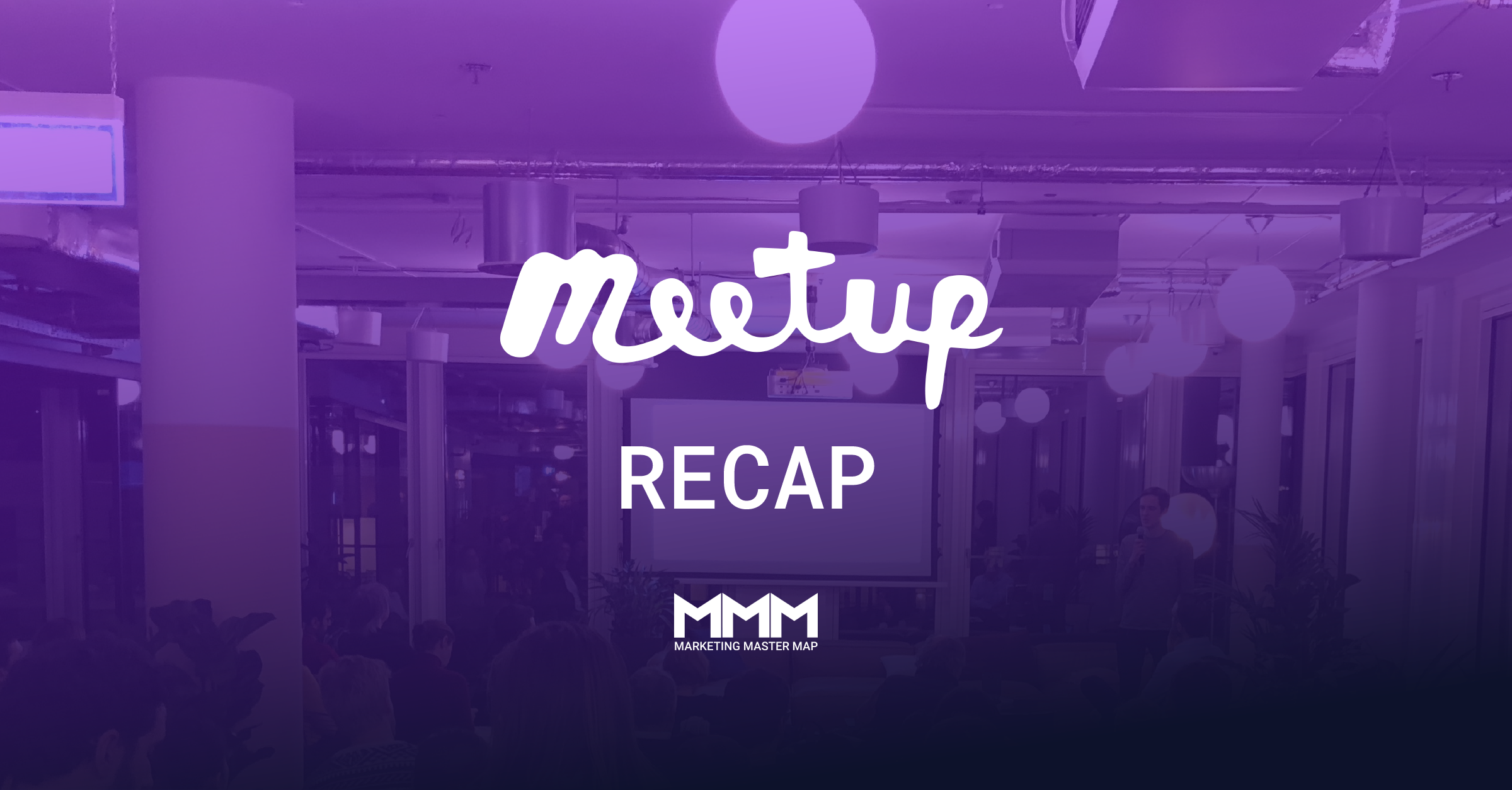 Meetup Recap: Rethinking marketing frameworks with the Marketing Master Map - Customlytics