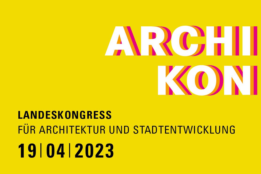 ARCHIKON 2023 – Landeskongress für Architektur und Stadtentwicklung am 19. April 2023