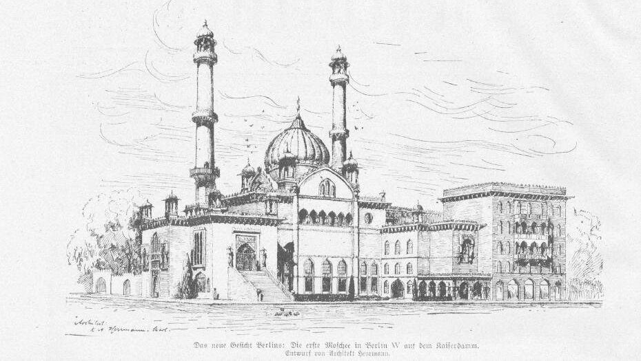 Berlin vor 100 Jahren: Warum Deutschlands prächtigste Moschee nie fertig wurde