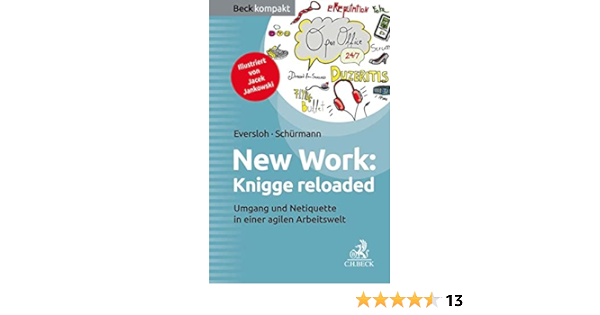 New Work: Knigge reloaded: Umgang und Netiquette in einer agilen Arbeitswelt (Beck kompakt)
