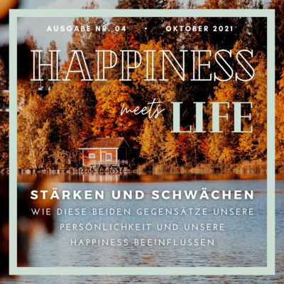 Ausgabe 04 - Stärken und Schwächen by Happiness meets Life