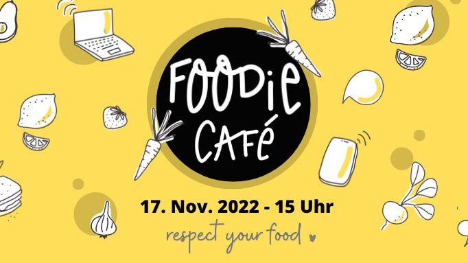 „respect your food“ – das fünfte Foodie Café des BZfE [1]