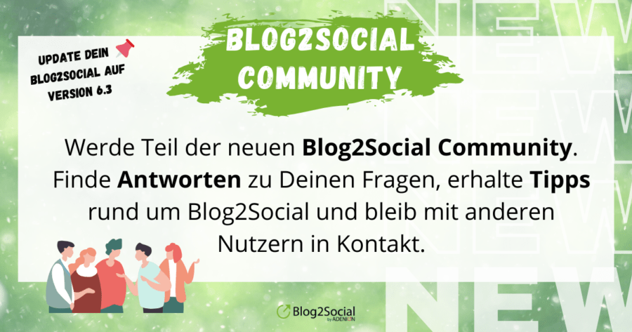 Werde Teil der Blog2Social Community, teile Tipps rund um Blog2Social und tausche Dich mit anderen Nutzern aus. Update auf die aktuelle Version, lege unter Blog2Social “Hilfe&Support” einen Account an, um Dich zu registrieren. #Community